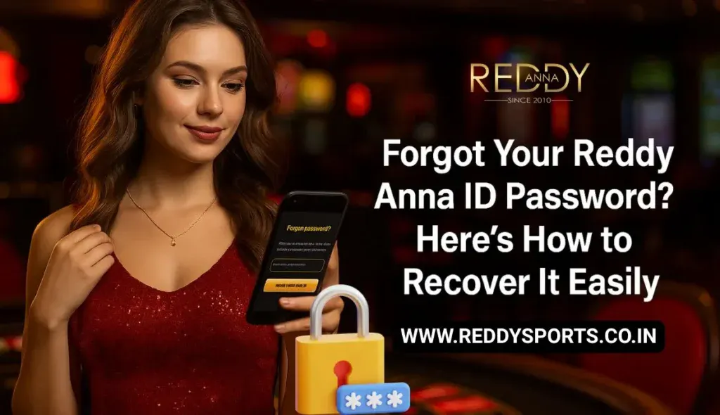 Forgot Your Reddy Anna ID Password Here’s How to Recover It Easily